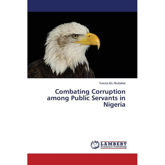 Combating Corruption among Public Servants in Nigeria (Paperback)