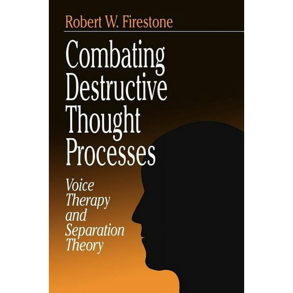 Combating Destructive Thought Processes: Voice Therapy and Separation Theory, (Paperback)