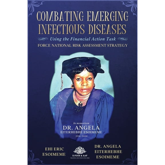 Combating Emerging Infectious Diseases Using the Financial Action Task Force National Risk Assessment Strategy (Paperback)