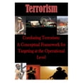 thumbnail image 1 of Combating Terrorism: A Conceptual Framework for Targeting at the Operational Level, 1 of 1