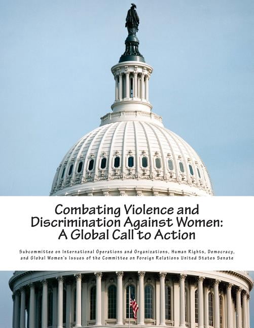 Combating Discrimination Combating Violence and Discrimination Against Women: A Global Call to ...