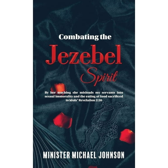 Combating the Jezebel Spirit, (Hardcover)
