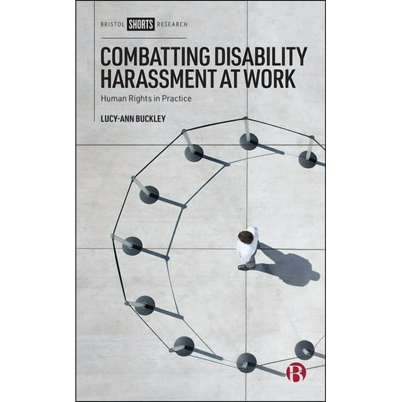 Combatting Disability Harassment at Work: Human Rights in Practice, (Hardcover)