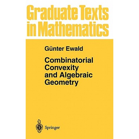 Pre-Owned Combinatorial Convexity and Algebraic Geometry (Hardcover) 0387947558 9780387947556