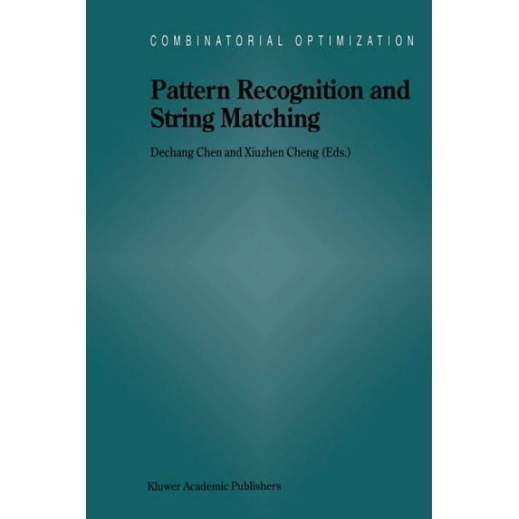 Combinatorial Optimization Pattern Recognition and String Matching, Book 13, (Paperback)