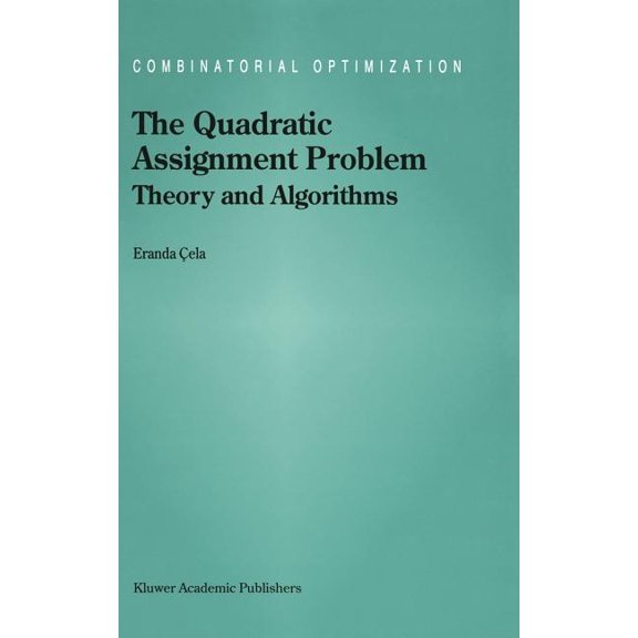 Combinatorial Optimization The Quadratic Assignment Problem: Theory and Algorithms, Book 1, (Hardcover)