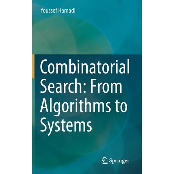 Combinatorial Search: From Algorithms to Systems, (Hardcover)