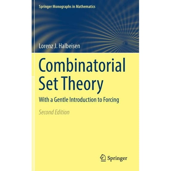 Springer Monographs in Mathematics Combinatorial Set Theory: With a Gentle Introduction to Forcing, (Hardcover)