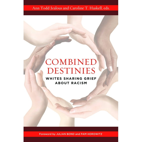 Combined Destinies : Whites Sharing Grief about Racism (Hardcover)