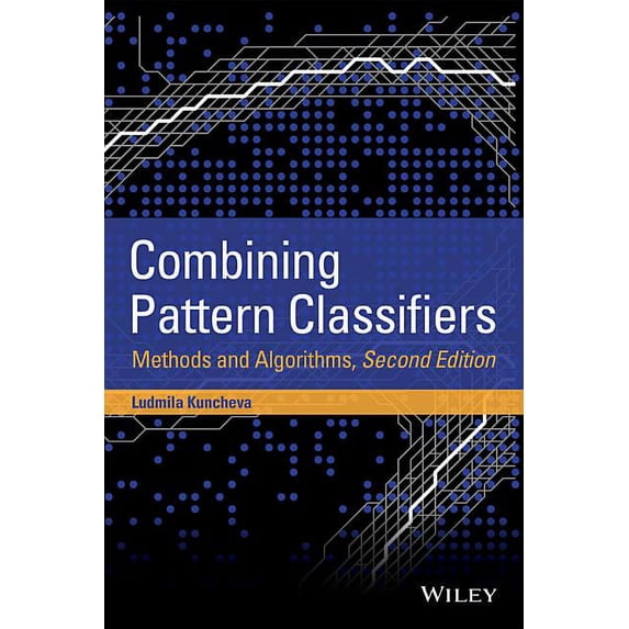 Combining Pattern Classifiers: Methods and Algorithms, (Hardcover)