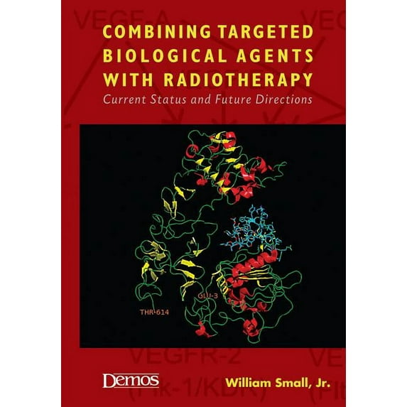 Combining Targeted Biological Agents with Radiotherapy: Current Status and Future Directions (Hardcover)