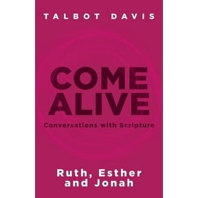 Come Alive: Conversations With Scripture: Ruth, Esther, Jonah, (Paperback)