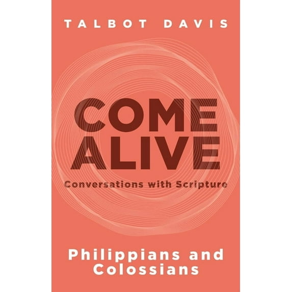 Come Alive: Philippians and Colossians: Conversations with Scripture, (Paperback)