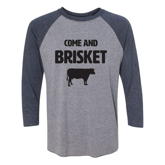 Come And Brisket Unisex 3/4 Sleeve Baseball Raglan Tee