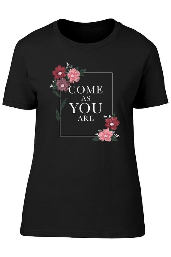 Come As You Are Slogan Graphic T-Shirt Women -Image by Shutterstock, Female Large