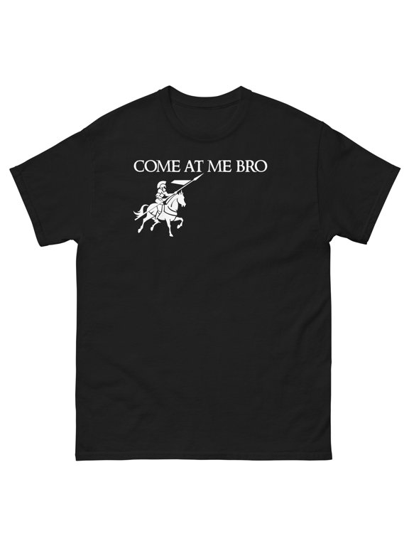 Come At ME Bro Awesome Jousting Medieval Knight Funny Nerdy Fathers Day Gift Men's classic tee