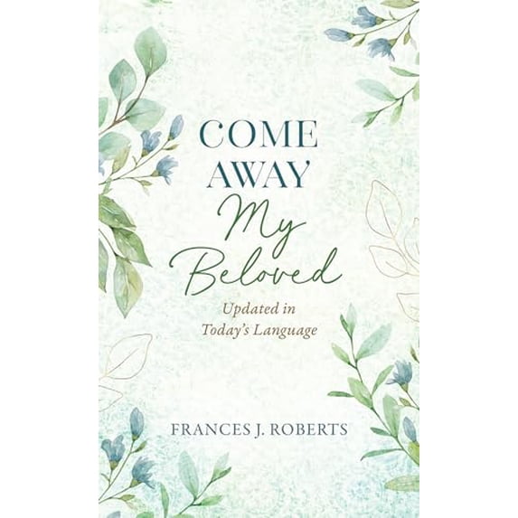 Pre-Owned Come Away My Beloved Updated: Updated in Today's Language (Paperback) 1636095240 9781636095240