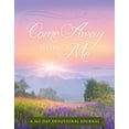 thumbnail image 1 of Come Away with Me: A 365-Day Devotional Journal (Paperback) by Ellie Claire, 1 of 1