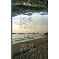 thumbnail image 1 of Pre-Owned Come Back Frayed (Paperback) 1682870030 9781682870037, 1 of 1