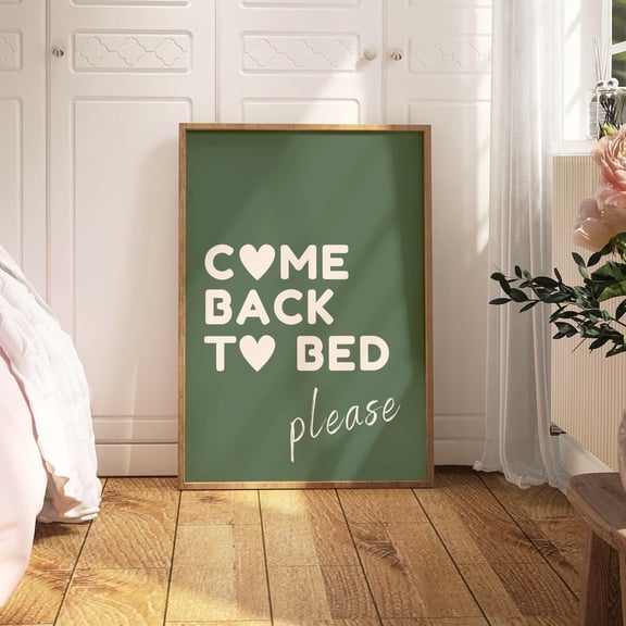 Come Back To Bed Sage Green Romantic Quote Wall Art, Unframed Paper Print Size 8x12