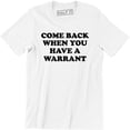 thumbnail image 1 of Come Back When You Have A Warrant - Weekend Offender Men's T-Shirt, 1 of 4