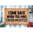 thumbnail image 1 of Come Back When You Have Tacos and Booze | Funny Doormat | Welcome Mat | Funny Door Mat | Funny Gift | Home Doormat | House Warming Gift, 1 of 2