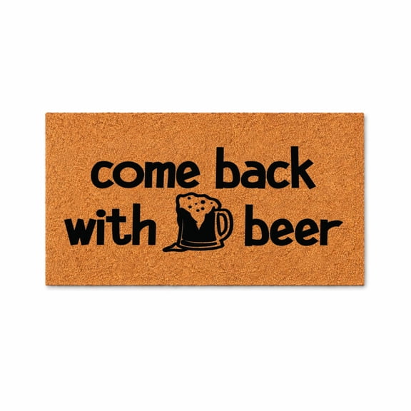 Come Back With Beer Doormat, Funny Welcome Mat, Front Door Entry Rug, Housewarming Gift, Beer Mug Quote Decor 5979 (18x30 inches) 5979