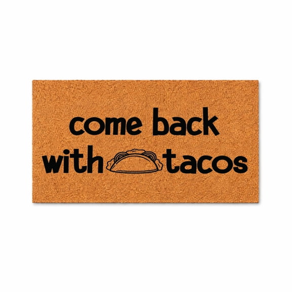 Come Back With Tacos, Taco Graphic Doormat - Brown Coir PVC Outdoor Doormat (36x72 inches)