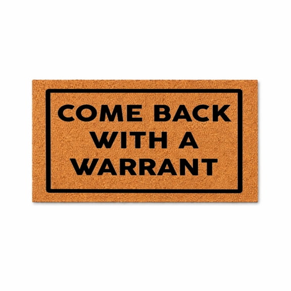 Come Back With a Warrant Doormat, Funny Welcome Mat, Cute Entryway Rug, Housewarming Gift, Closing Gift, New Home Gift 1065 (16x24 inches) 1065