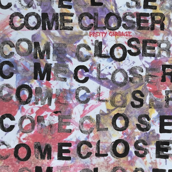 Come Closer - Pretty Garbage - Music & Performance - Vinyl