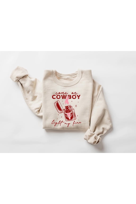 Come On Cowboy Light My Fire Sweatshirt,Valentine'S Day Sweater,Vday Western Sweater,Happy Valentines Day, Valentines Day , Love Sweater All Size S-5XL