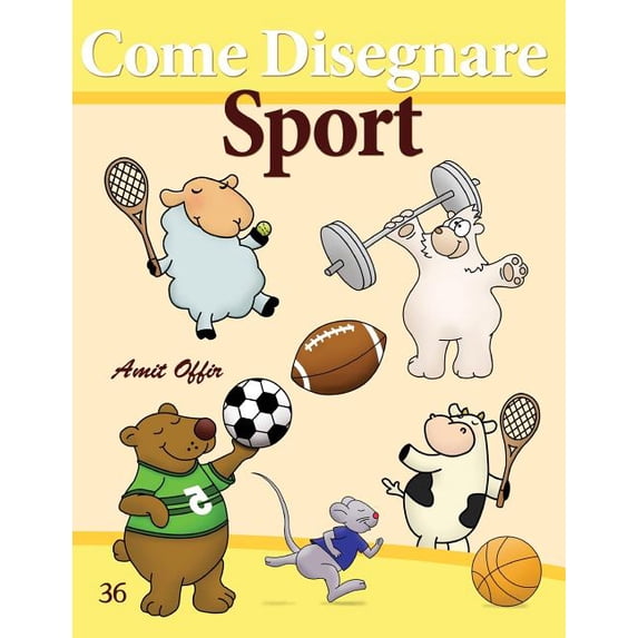 Come Disegnare Fumetti: Come Disegnare : Sport: Disegno per Bambini: Imparare a Disegnare (Series #36) (Paperback)