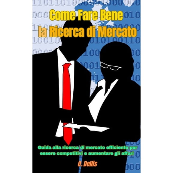 Come Fare Bene la Ricerca di Mercato: Guida alla ricerca di mercato efficiente per essere competitivi e aumentare gli af, (Paperback)