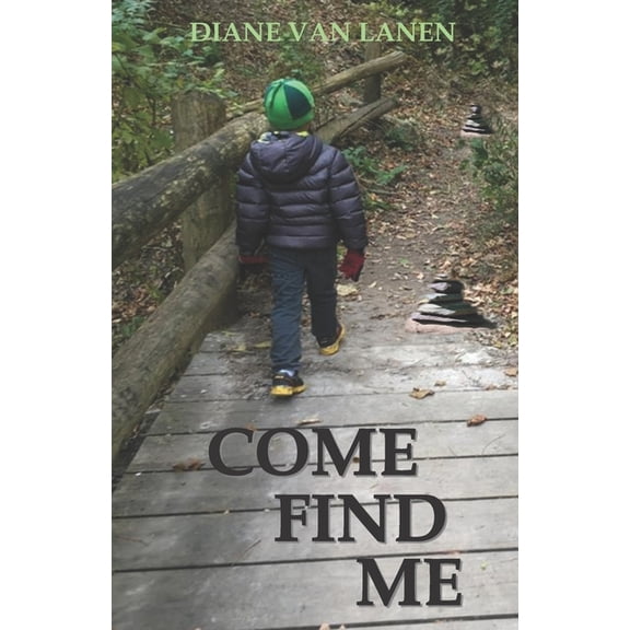 Come Find Me Paperback 1688629777 9781688629776 Diane Van Lanen