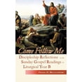 thumbnail image 1 of Come Follow Me: Discipleship Reflections on the Sunday Gospel Readings for Liturgical Year B (Hardcover), 1 of 1