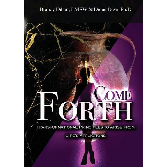 Come Forth: Transformational Principles to Arise from Life's Afflictions, (Paperback)
