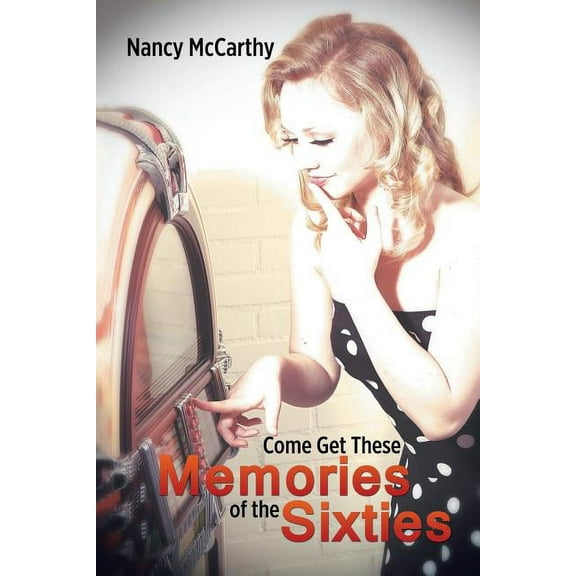 Come Get These Memories of the Sixties
