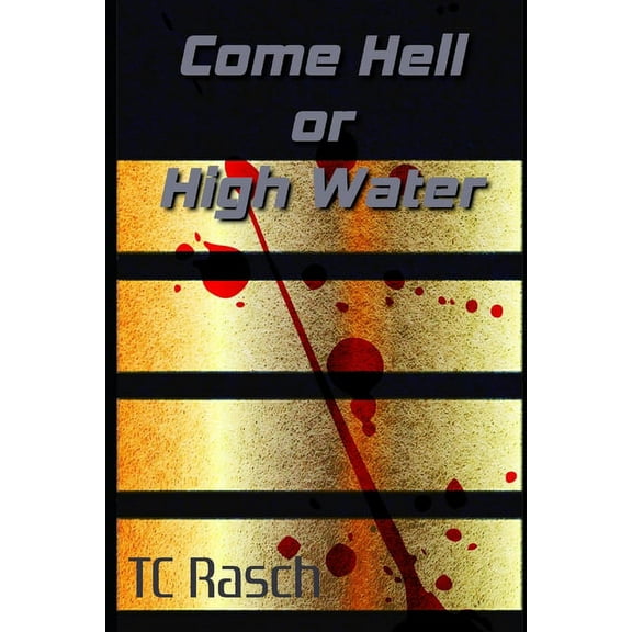 Come Hell Or High Water