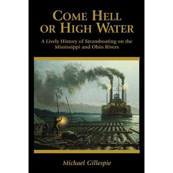 Pre-Owned Come Hell or High Water (Paperback) 0962082325 9780962082320
