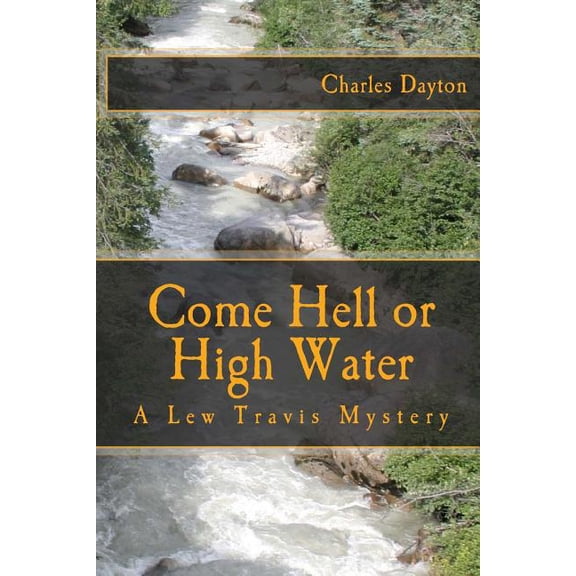 Come Hell or High Water, (Paperback)