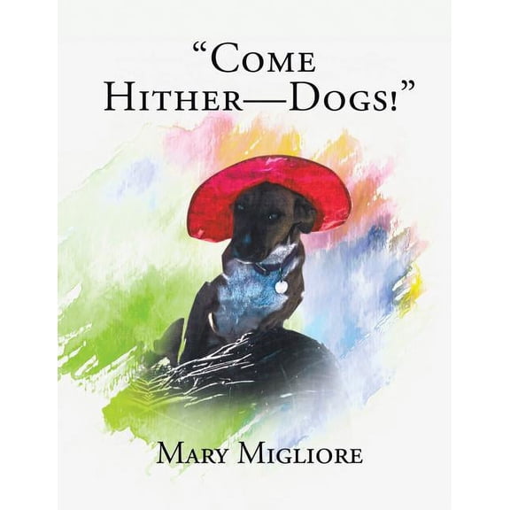 "Come Hither - Dogs!" (Paperback)