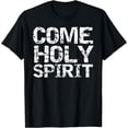 thumbnail image 1 of Come Holy Spirit Shirt Distressed Christian Worship Shirt, 1 of 3