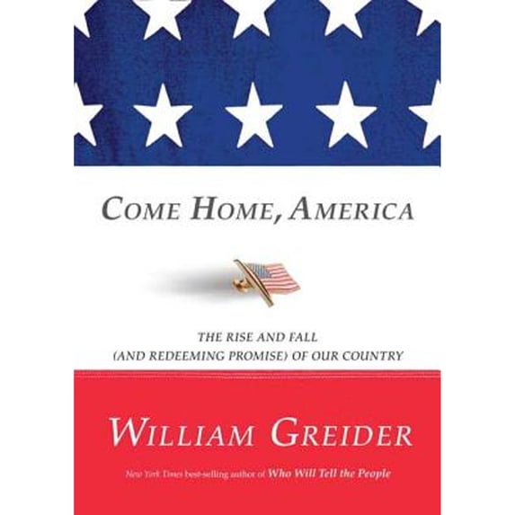 Pre-Owned Come Home, America: The Rise and Fall (and Redeeming Promise) of Our Country Paperback
