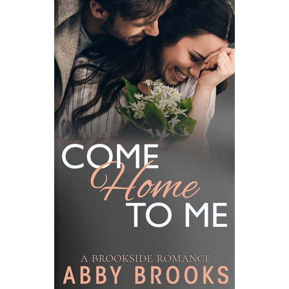 Come Home To Me (Paperback) by Abby Brooks