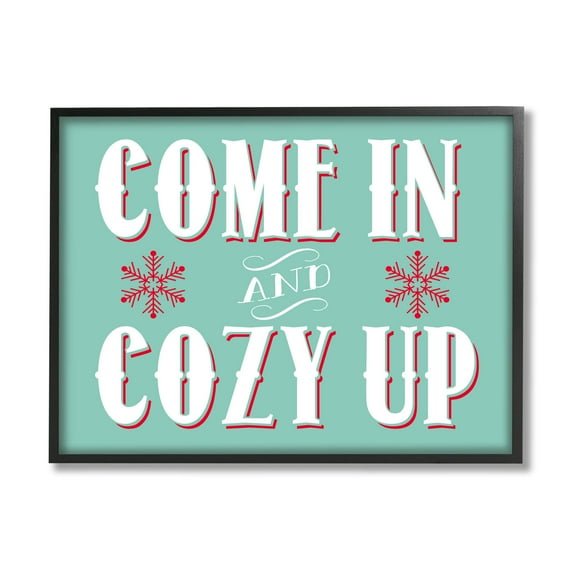 Come In & Cozy Up Snowflake Phrase Holiday Graphic Art Black Framed Art Print Wall Art