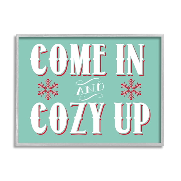 Come In & Cozy Up Snowflake Phrase Holiday Graphic Art Gray Framed Art Print Wall Art