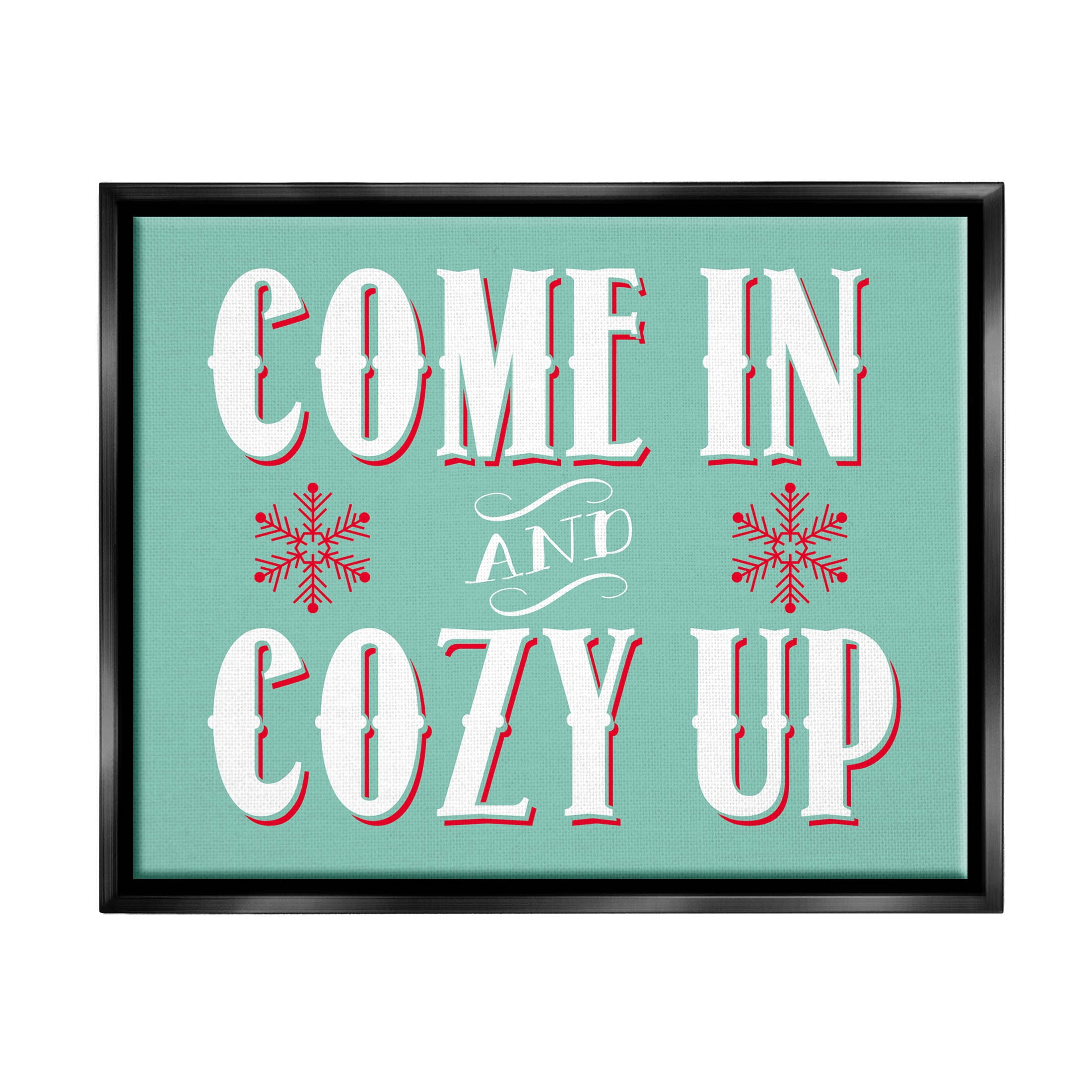 Come In & Cozy Up Snowflake Phrase Holiday Graphic Art Jet Black Framed Art Print Wall Art