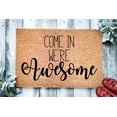 thumbnail image 1 of Come In We're Awesome| Funny Doormat | Welcome Mat | Funny Door Mat | Funny Gift | Home Doormat | Housewarming | Closing Gift, 1 of 2