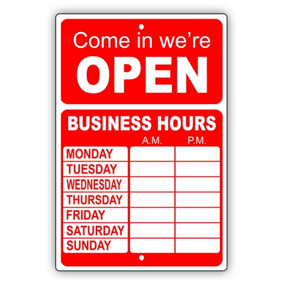 Come In We're Open Your Own Choice Business Hours Custom Designs Aluminum Sign 8"x12"