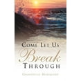 thumbnail image 1 of Come Let Us Break Through (Paperback), 1 of 1